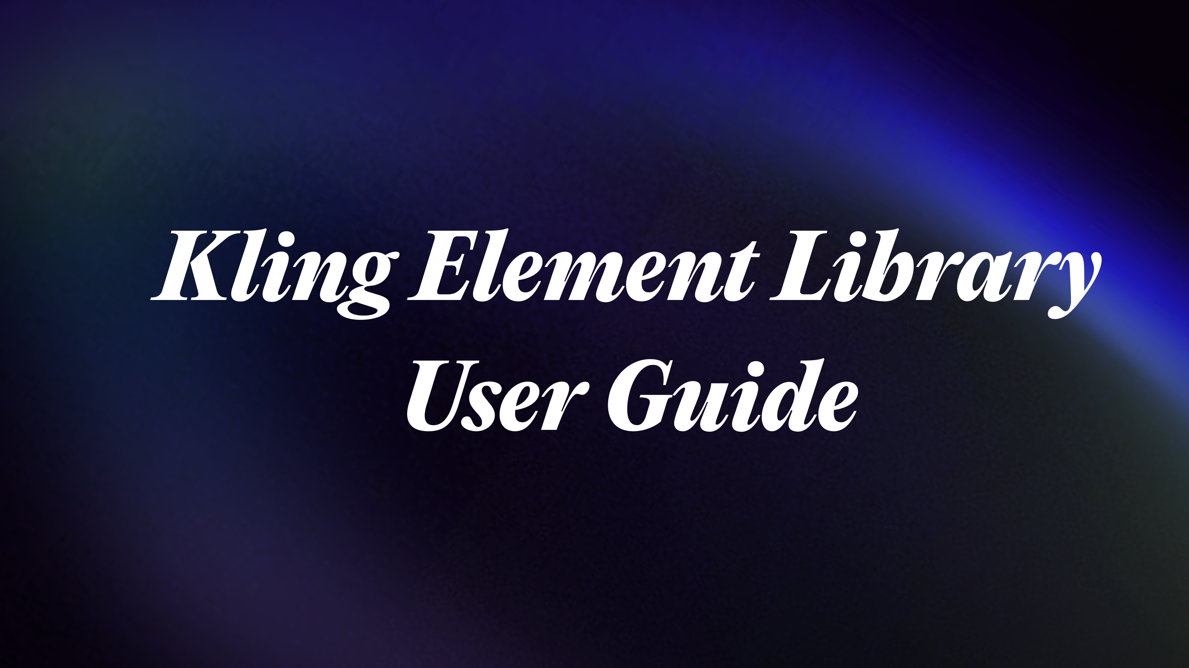 Kling Element Library User Guide 